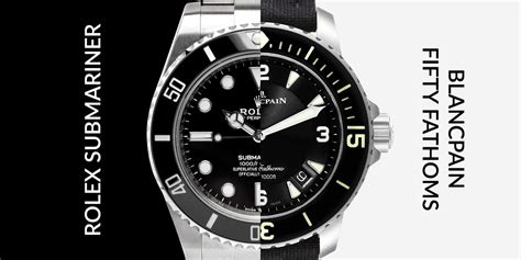 blancpain o rolex|rolex 50 fathoms.